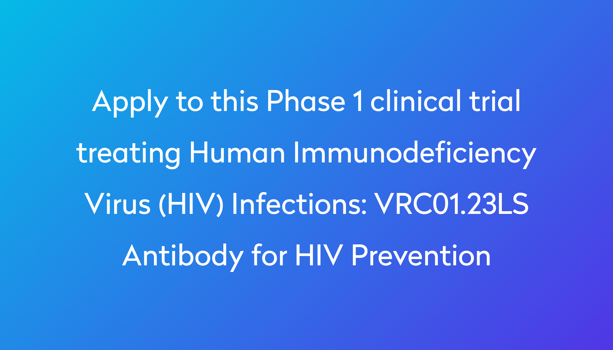 vrc01-23ls-antibody-for-hiv-prevention-clinical-trial-2024-power